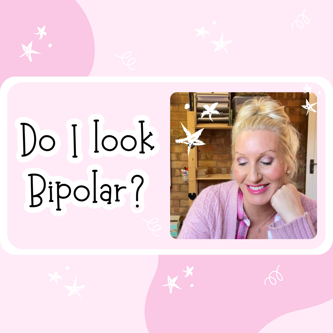 Do I look Bipolar?